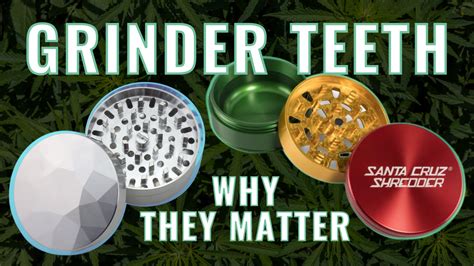 weed grinder teeth